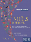 Noëls d'Europe vol. 3 : pour ensemble de flûtes (avec piano et violoncelle ad libitum)