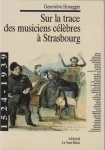 Sur la trace des musiciens célèbres à Strasbourg