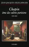 Chopin, âme des salons parisiens, 1830-1848