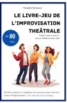 Le livre-jeu de l'improvisation théâtrale